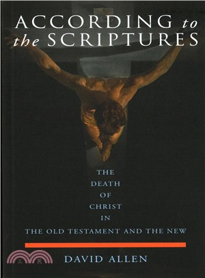 According to the Scriptures ― The Death of Christ in the Old Testament and the New