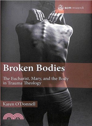 Broken Bodies ― The Eucharist, Mary and the Body in Trauma Theology