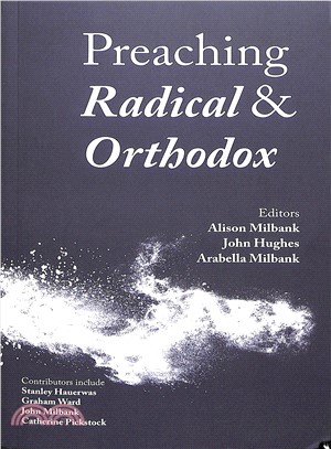 Preaching Radical and Orthodox