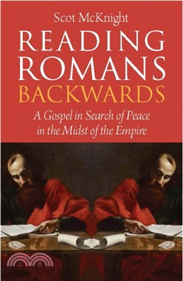 Reading Romans Backwards：A Gospel in Search of Peace in the Midst of the Empire
