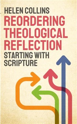 Reordering Theological Reflection：Starting with Scripture