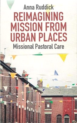 Reimagining Mission From Urban Places：Missional Pastoral Care