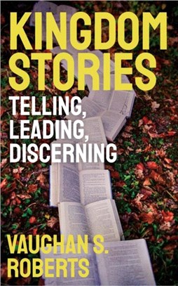 Kingdom Stories：Telling, Leading, Discerning