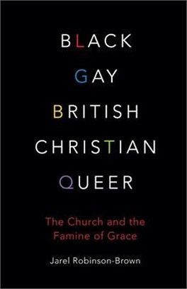 Black, Gay, British, Christian, Queer: Church and the Famine of Grace