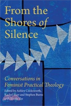 From the Shores of Silence: Conversations in Feminist Practical Theology