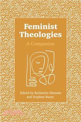 Feminist Theologies：A Companion