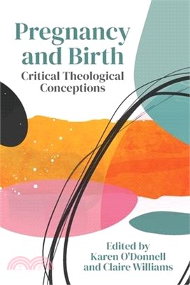 Pregnancy and Birth: Critical Theological Conceptions