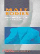 Male Bodies: Health, Culture, and Identity