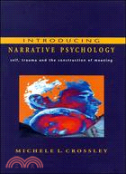 Introducing Narrative Psychology: Self, Trauma and the Construction of Meaning