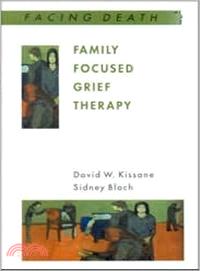 Family focused grief therapy :a model of family-centred care during palliative care and bereavement /