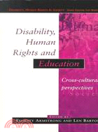Disability, Human Rights and Education: Cross-Cultural Perspectives