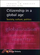 Citizenship in a Global Age: Society, Culture, Politics