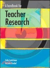A Handbook for Teacher Research: from Design to Implementation