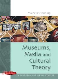 Museums, Media And Cultural Theory