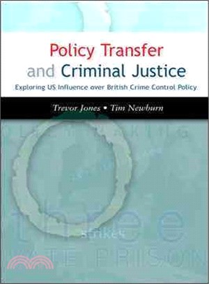 Policy Transfer And Criminal Justice—Exploring Us Influence over British Crime Control Policy
