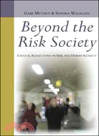 Beyond the Risk Society: Critical Reflections on Risk and Human Security