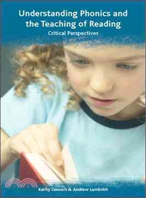Understanding Phonics and the Teaching of Reading ― Critical Perspectives