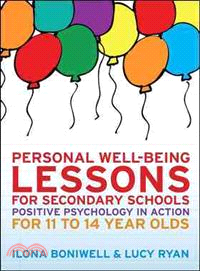 Personal Well-being Lessons for Secondary Schools ― Positive Psychology in Action for 11 to 14 Year Olds