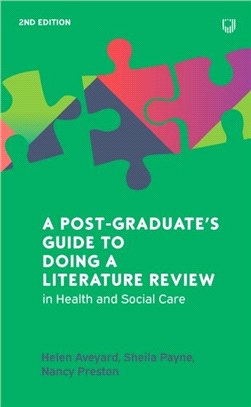 A Postgraduate's Guide to Doing a Literature Review in Health and Social Care, 2e