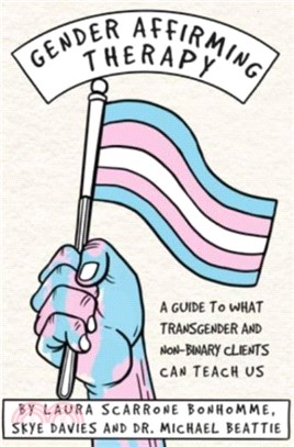 Gender Affirming Therapy: A guide to what transgender and non-binary clients can teach us