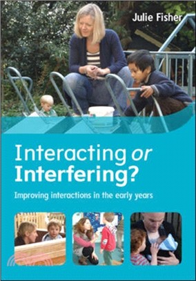 Interacting or interfering? :  improving interactions in the early years /