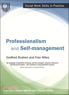 Professionalism and Self-management (Social Work Skills in Practice)
