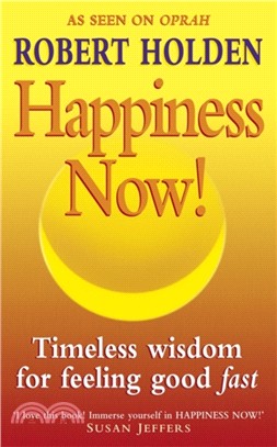 Happiness Now!：Timeless Wisdom for Feeling Good Fast!