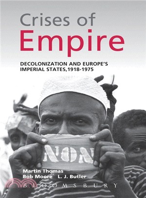 The Crises of Empire: Decolonization and Europe's Imperial States, 1918-1975