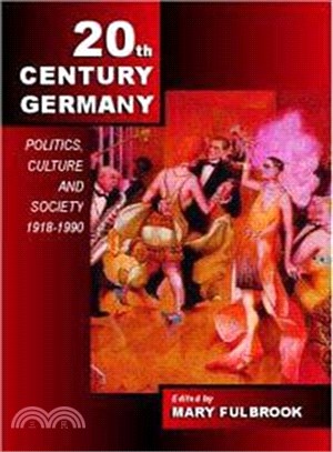 20Th-Century Germany: Politics, Culture and Society Since 1918-1990