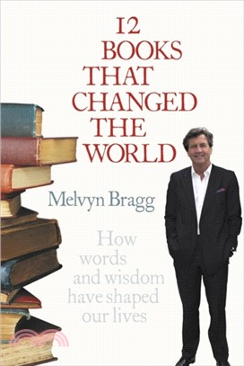 12 Books That Changed The World：How words and wisdom have shaped our lives