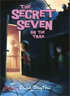 Secret Seven: 04: Secret Seven On The Trail