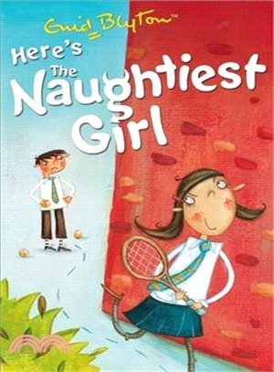 Naughtiest Girl: 04: Here's The Naughtiest Girl