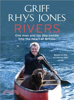 Rivers: One Man and His Dog Paddle into the Heart of Britain