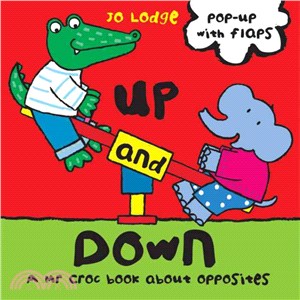 Up and Down ― A Mr Croc Book About Opposites