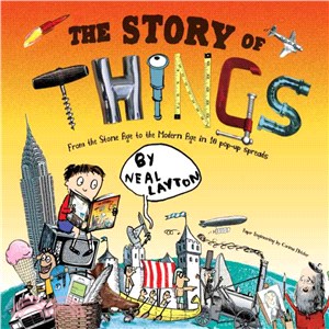 The story of things :from the Stone Age to the Modern Age in 10 pop-up spreads /