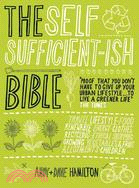 The Self Sufficient-Ish Bible ─ An Eco-Living Guide for the 21st Century
