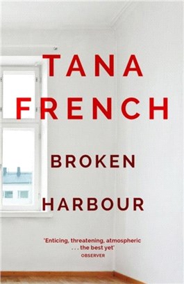 Broken Harbour：Dublin Murder Squad: 4. Winner of the LA Times Book Prize for Best Mystery/Thriller and the Irish Book Award for Crime Fiction Book of the Year