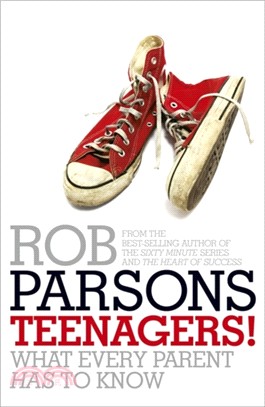 Teenagers!：What Every Parent Has to Know