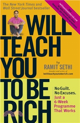 I Will Teach You To Be Rich：No guilt, no excuses - just a 6-week programme that works