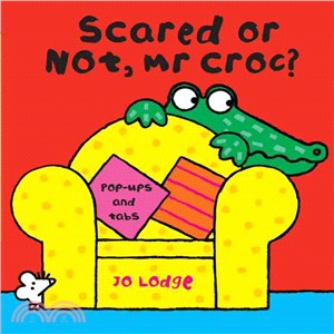 Scared or Not, Mr Croc?