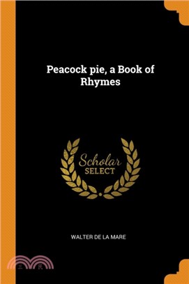 Peacock Pie, a Book of Rhymes