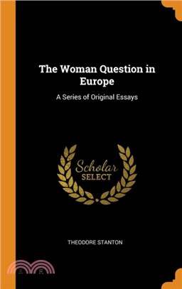 The Woman Question in Europe：A Series of Original Essays