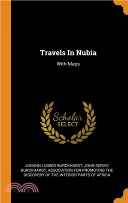 Travels in Nubia：With Maps