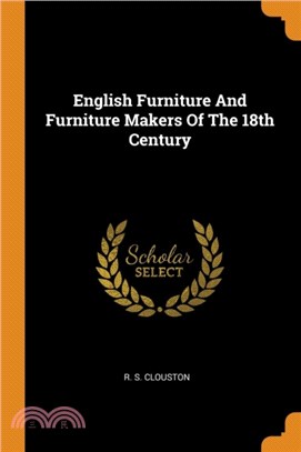 English Furniture And Furniture Makers Of The 18th Century