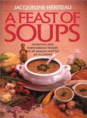 Feast of Soups ─ American and International Recipes for All Seasons and for All Occasions