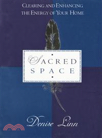 Sacred Space ─ Clearing and Enhancing the Energy of Your Home