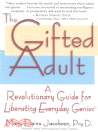 The Gifted Adult ─ A Revolutionary Guide for Liberating Everyday Genius