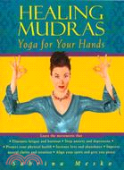 Healing Mudras: Yoga for Your Hands