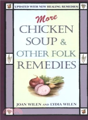 More Chicken Soup & Other Folk Remedies