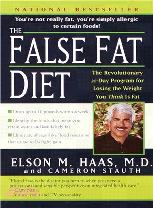 The False Fat Diet ─ The Revolutionary 21-Day Program for Losing the Weight You Think Is Fat